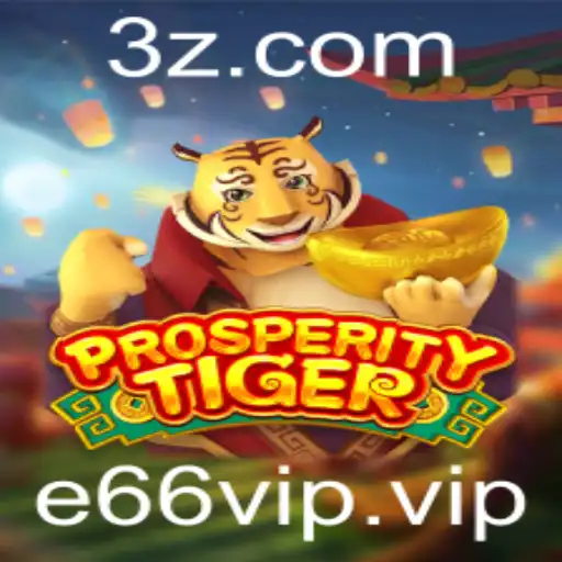 Descubra ProsperityTiger com e66vip: Um Mergulho no Jogo de Estratégia