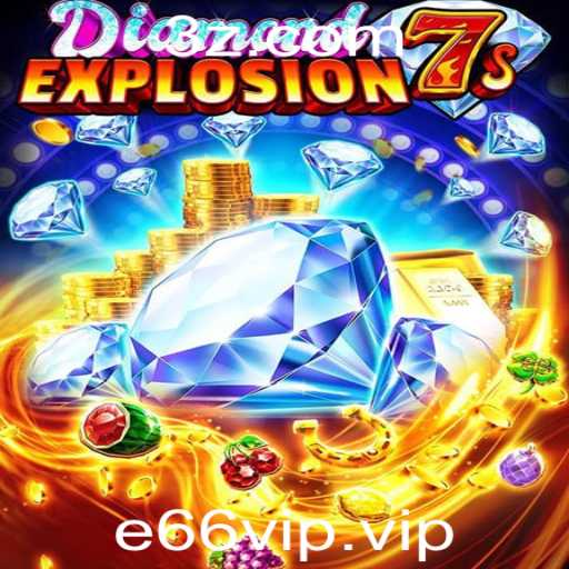 DiamondExplosion7s: O Brilho das Setes Explosivas no Universo dos Jogos